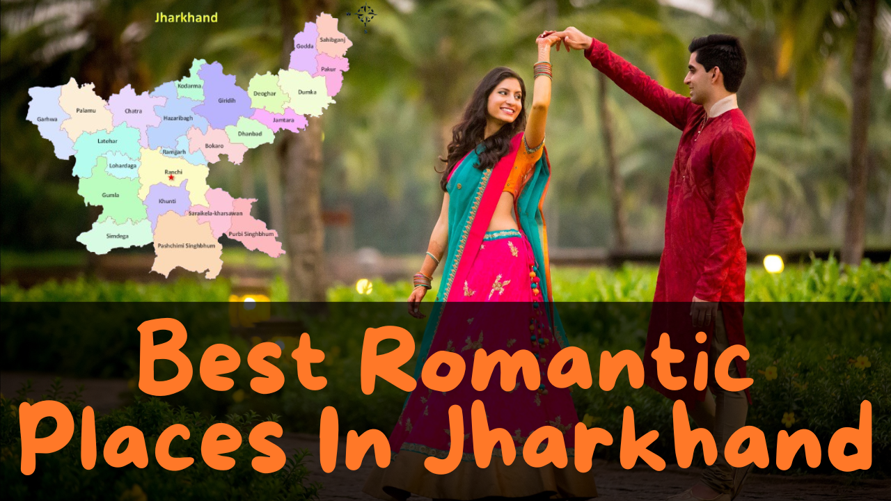 Best Romantic Places In Jharkhand